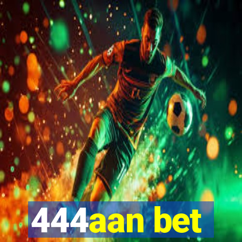 444aan bet